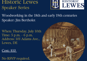 Night at the Museum: Historic Lewes Speaker Series – Woodworking in the 18th and early 19th centuries