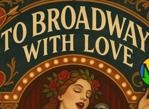 To Broadway With Love: A Pre-Valentine’s Live Cabaret Show
